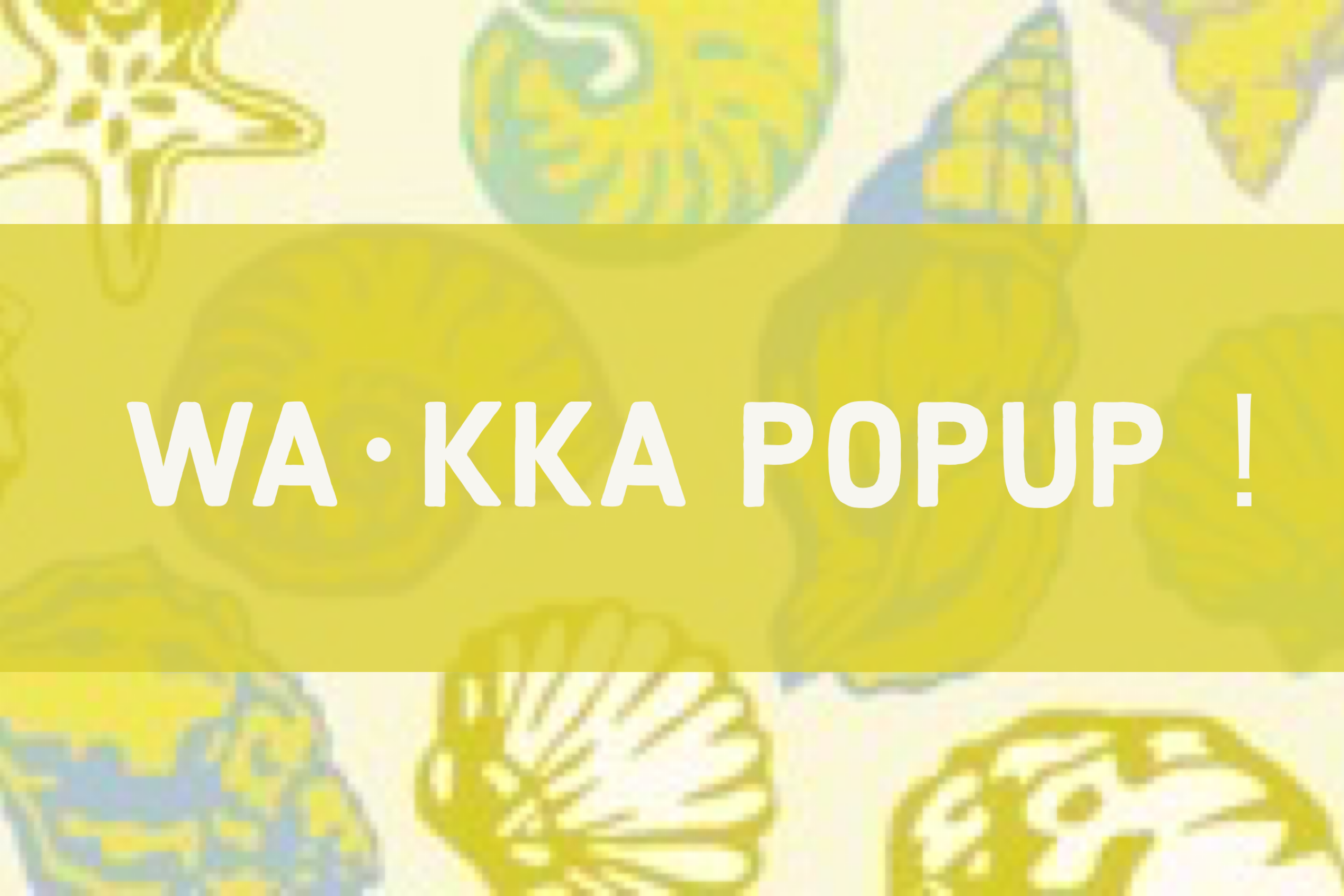 POPUP開催のお知らせ/2023年5月